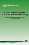 Oggier F., Belfiore J.-C., Viterbo E. — Cyclic Division Algebras: A Tool for Space-Time Coding (Foundations and Trends in Communications and Information Theory)