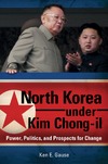 Gause K.E.  North Korea under Kim Chong-il. Power, Politics, and Prospects for Change
