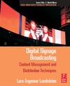 Lundstrom L.-I., Weoiss S.M. — Digital Signage Broadcasting: Broadcasting, Content Management, and Distribution Techniques (Focal Press Media Technology Professional Series)