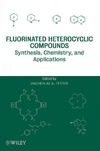 Petrov V.A.  Fluorinated Heterocyclic Compounds: Synthesis, Chemistry, and Applications