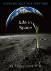 Mix L.J.  Life in Space: Astrobiology for Everyone