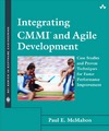 McMahon P.E.  Integrating CMMI and Agile Development: Case Studies and Proven Techniques for Faster Performance Improvement