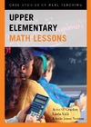 Graeber A.O., Valli L., Newton K.J.  Upper Elementary Math Lessons. Case Studies of Real Teaching
