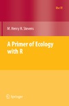 Stevens M.H.  A Primer of Ecology with R (Use R)