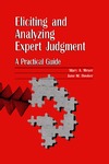 Meyer M.A., Booker J.M.  Eliciting and analyzing expert judgment: a practical guide