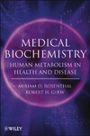 Rosenthal M.D., Glew R.H.  Medical Biochemistry: Human Metabolism in Health and Disease