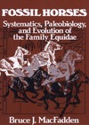 MacFadden B.J.  Fossil Horses. Systematics, Paleobiology, and Evolution of the Family Equidae