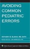 (ed.)Slonim MD., (ed.)Anthony D.  Avoiding Common Pediatric Errors