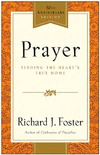 Foster R.J.  Prayer. Finding The Hearts True Home