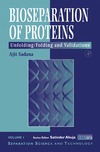 Sadana A., Ahuja S.  Bioseparations of Proteins, Volume 1: Unfolding/Folding and Validations