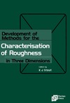 Stout K.J.  Development of Methods for the Characterisation of Roughness in Three Dimensions