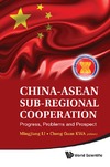 ed. LI M., ed. KWA C.G.  CHINA-ASEAN SUB-REGIONAL COOPERATION