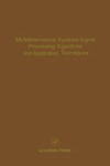 Leondes C.T.  Multidimensional Systems Signal Processing Algorithms and Application Techniques, Volume 77: Advances in Theory and Applications