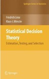 Liese F., Miescke K.-J. — Statistical Decision Theory: Estimation, Testing, and Selection