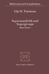 Gijs M. Tuynman  Supermanifolds and Supergroups: Basic Theory (Mathematics and Its Applications 570)