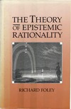 Foley R.  THE THEORY OF EPISTEMIC RATIONALITY