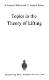 Ionescu Tulcea A., Ionescu Tulcea C.  Topics in the Theory of Lifting.