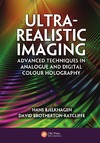 Bjelkhagen H., Brotherton-Ratcliffe D.  Ultra-realistic imaging : advanced techniques in analogue and digital colour holography