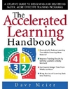 Meier D.  The Accelerated Learning Handbook: A Creative Guide to Designing and Delivering Faster, More Effective Training Programs