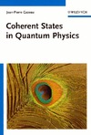 Jean-Pierre Gazeau  Coherent States in Quantum Physics