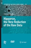 F. Leeuwen  Hipparcos, the New Reduction of the Raw Data (Astrophysics and Space Science Library)