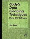 Ronald P. Cody  Cody's Data Cleaning Techniques Using SAS Software