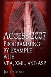 J.Korol  Access 2007 Programming by Example with VBA, XML, and ASP (Wordware Database Library)