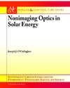 Joseph J. O'Gallagher  Nonimaging Optics in Solar Energy Synthesis Lectures on Energy and the Environment Technology S
