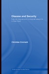 Christ Enemark  Disease and Security: Natural Plagues and Biological Weapons in East Asia (Contemporary Security Studies)