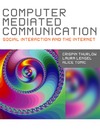 Thurlow C., Lengel L., Tomic A.  Computer Mediated Communication. Social Interaction And The Internet