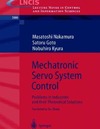 Masatoshi Nakamura, Satoru Goto, Nobuhiro Kyura  Mechatronic Servo System Control: Problems in Industries and their Theoretical Solutions (Lecture Notes in Control and Information Sciences)