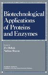 Bohak Z., Sharon N.  Biotechnological applications of proteins and enzymes: papers presented at a conference honoring the sixtieth birthday of Professor Ephraim Katchalski-Katzir, held at Kiryat Anavim, Israel, May 23-27, 1976