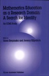 Sierpinska A., Kilpatrick J.  Mathematics Education as a Research Domain: A Search for Identity. An ICMI Study. Book 1