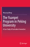 Wang W.  The Yuanpei Program in Peking University: A Case Study of Curriculum Innovation