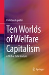 Aspalter C.  Ten worlds of welfare capitalism.A global data analysis