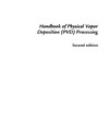 Donald M. Mattox  Handbook of Physical Vapor Deposition (PVD) Processing, Second Edition