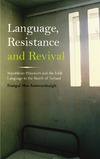 Feargal Mac Ionnrachtaigh. Republican Prisoners and the  Language, Resistance and Revival