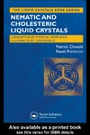 Oswald P., Pieranski P.  Nematic and cholesteric liquid crystals: concepts and physical properties illustrated by experiments