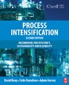 Reay D., Ramshaw C., Harvey A.  Process Intensification: Engineering for Efficiency, Sustainability and Flexibility