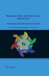 Bainbridge W., Roco M.  Managing Nano-Bio-Info-Cogno Innovations: Converging Technologies in Society