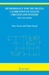 Pastre M., Kayal M.  Methodology for the Digital Calibration of Analog Circuits and Systems: with Case Studies (The Springer International Series in Engineering and Computer Science)