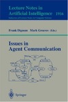 Dignum F., Greaves M.  Issues in Agent Communication (Lecture Notes in Computer Science)