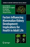 Moritz K., Wintour-Coghlan M., Black M.  Factors Influencing Mammalian Kidney Development -- Implications for Health in Adult Life (Advances in Anatomy, Embryology and Cell Biology)