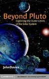 Davies J.  Beyond Pluto: Exploring the Outer Limits of the Solar System