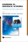 Boccaletti S., Latora V., Moreno Y.  Handbook on Biological Networks (World Scientific Lecture Notes in Complex Systems)
