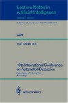 Stickel M.  10th International Conference on Automated Deduction: Kaiserslautern, FRG, July 24-27, 1990. Proceedings (Lecture Notes in Computer Science)