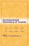 Frankenberger W.  Environmental Chemistry of Arsenic (Books in Soils, Plants, and the Environment)