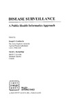 Lombardo J., Buckeridge D.  Disease Surveillance: A Public Health Informatics Approach