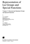 Vilenkin N., Klimyk A.  Representation of Lie Groups and Special Functions: Volume 3: Classical and Quantum Groups and Special Functions (Mathematics and its Applications)
