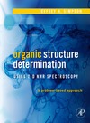 Simpson J.  Organic Structure Determination Using 2-D NMR Spectroscopy: A Problem-Based Approach (Advanced Organic Chemistry)